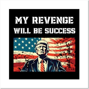 My revenge will be success Posters and Art